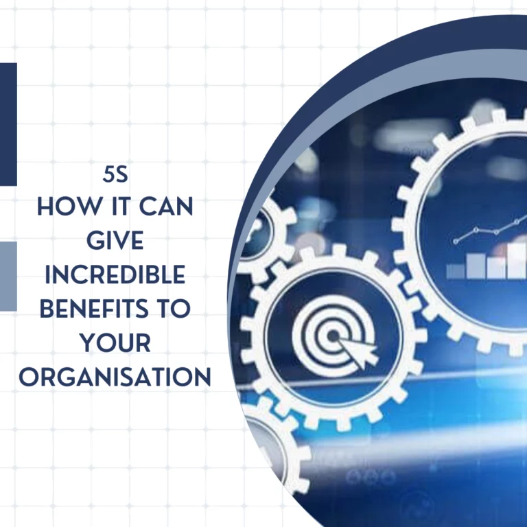 What -is-5s-how-it-can-give-incredible-benefits-to-your-organisation