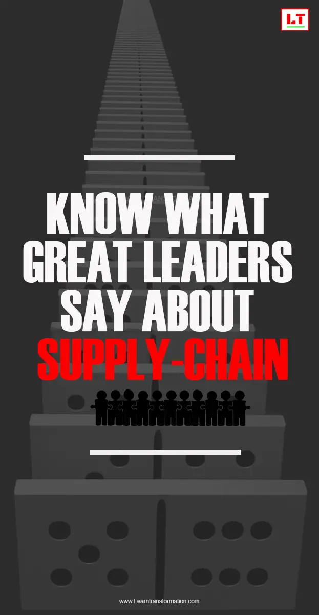45 Best Supply Chain Transformation Quotes For Leaders & Businessmen