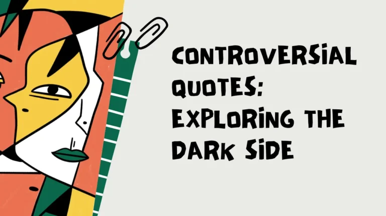 Controversial Quotes: Exploring the Dark Side