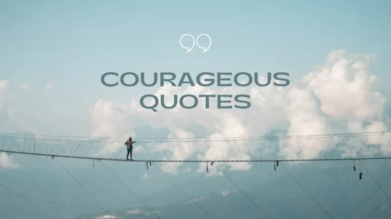 103 Courageous Quotes: Words to Dare, Dream, and Do in