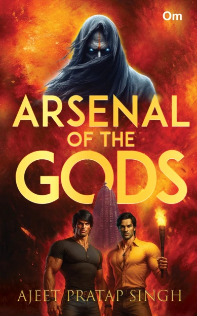 Arsenal of The Gods by Ajeet Pratap Singh