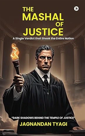 The Mashal of Justice: A Single Verdict that Shook the Entire Nation by Jagnandan Tyagi