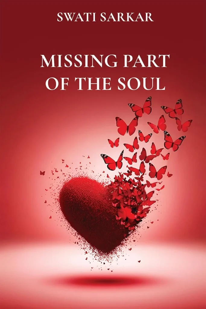 Missing Part Of the Soul by Swati Sarkar