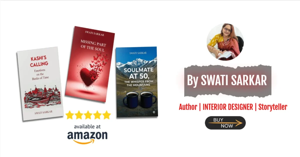 When the Soul Awakens Later in Life: Stories of Love, Faith and Inner Calling Kashi's Calling: Emotions on the Banks of Time by Swati Sarkar