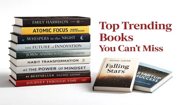 Top Trending Books You Can’t Miss: Must-Read Picks for Every Book Lover Top Trending Books