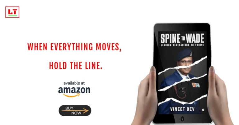 Spine to Wade by Vineet Dev: Leading When the Ground Will Not Hold SPINE TO WADE: Leading Generations To Thrive by Vineet Dev