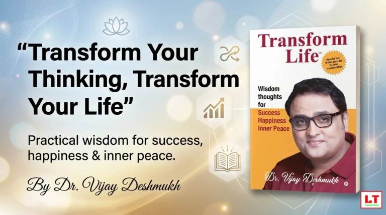 Transform Your Thinking, Transform Your Life: A Practical Guide to Success, Happiness & Inner Peace Transform Life : Wisdom Thoughts for Success Happiness Inner peace by Dr. Vijay Deshmukh (Author)