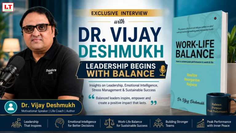 Leadership Begins with Balance: An Exclusive Interview with Dr. Vijay Deshmukh Work Life Balance : How to Achieve Peak Performance in Work and Life by DR. VIJAY DESHMUKH